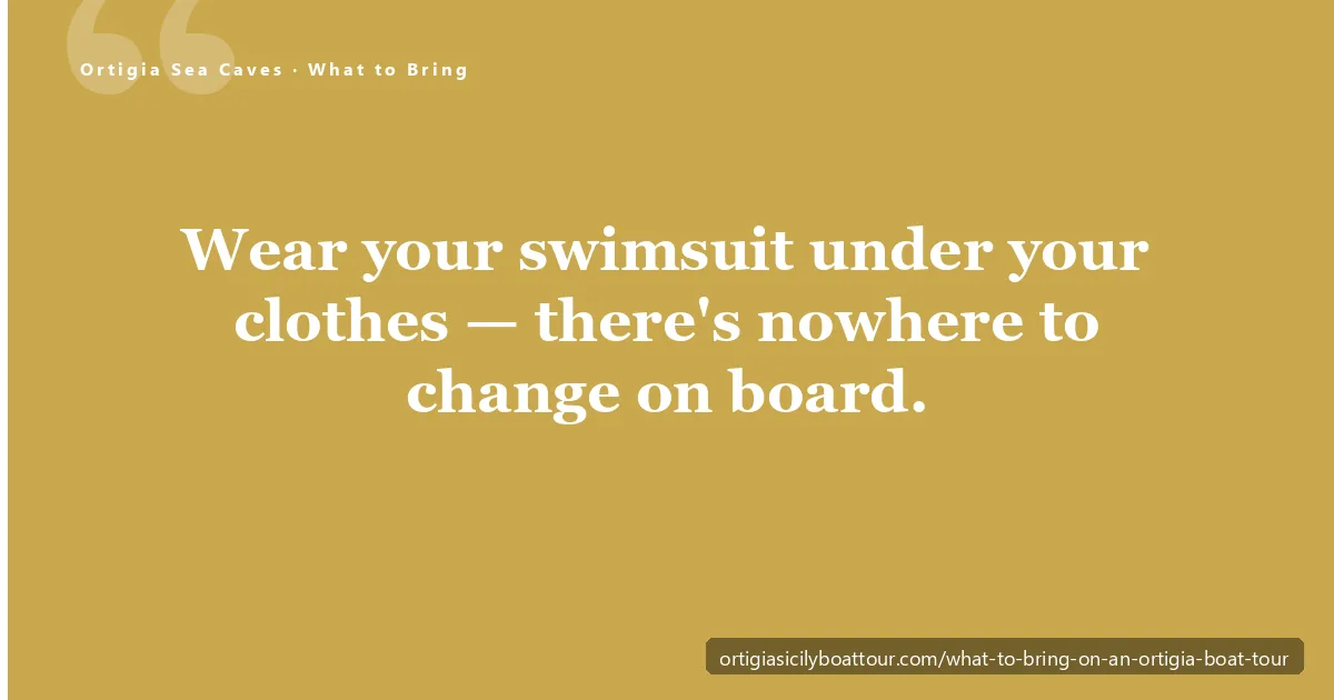 What to bring on an Ortigia boat tour — swimwear, towel, sunscreen and a waterproof phone case for a Syracuse sea-caves swim stop